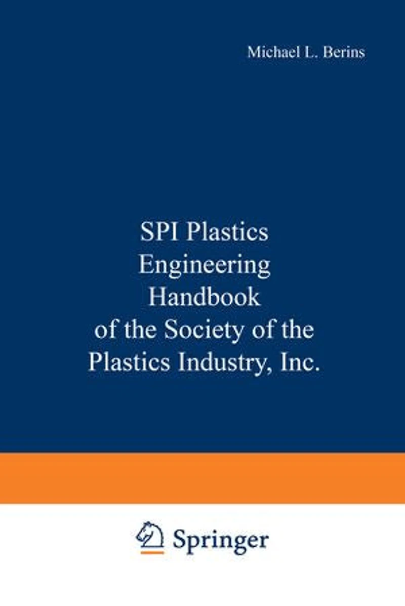 SPI Plastics Engineering Handbook of the Society of the Plastics Industry