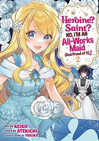Heroine? Saint? No, I'm an All-Works Maid (And Proud of It)! (Manga) Vol. 2