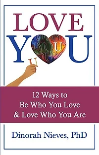 Love YOU: 12 Ways to Be Who You & Are