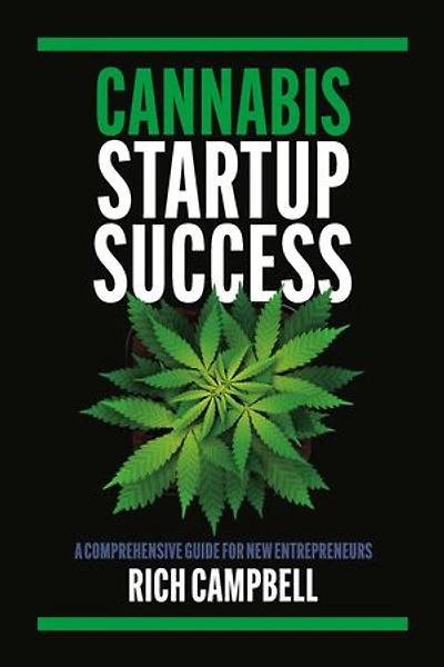 Cannabis Startup Success: A Comprehensive Guide for New Entrepreneurs
