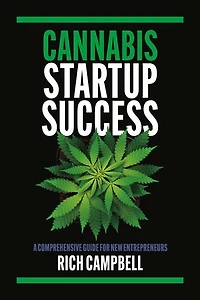 Cannabis Startup Success: A Comprehensive Guide for New Entrepreneurs