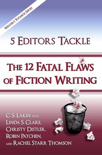 5 Editors Tackle the 12 Fatal Flaws of Fiction Writing: The Writer's Toolbox Series