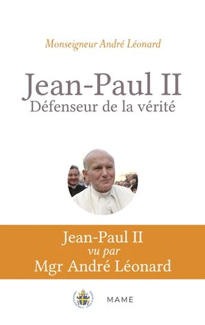 Jean-Paul II, défenseur de la vérité: pour mieux comprendre Veritatis splendor