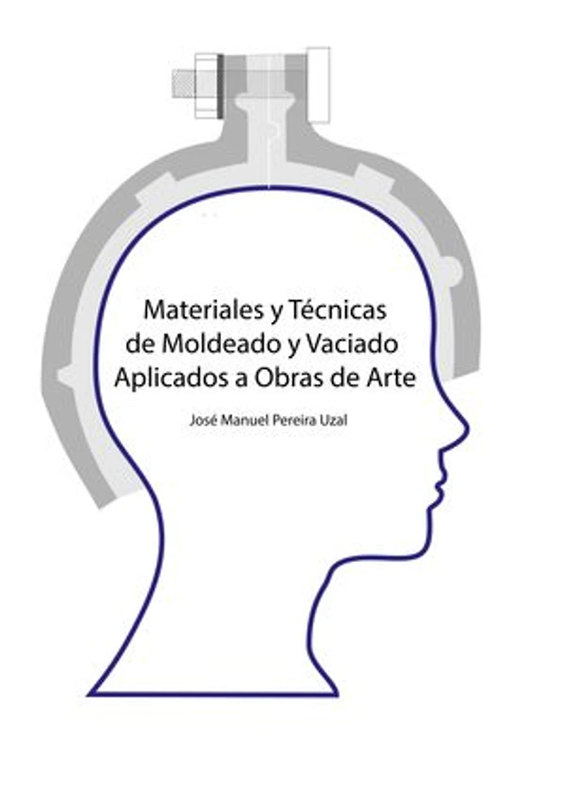 Materiales y técnicas de moldeo y vaciado aplicados a obras de arte