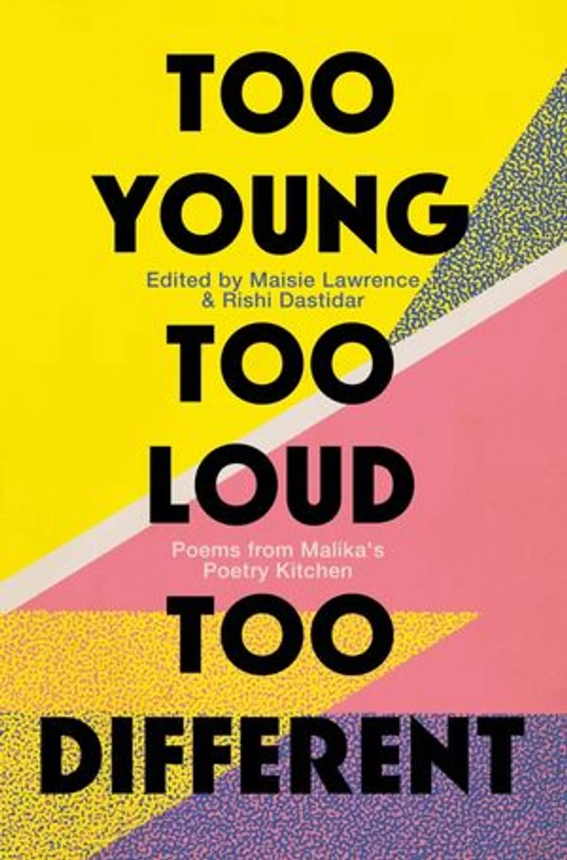 Too Young, Loud, Different: Poems From Malika's Poetry Kitchen