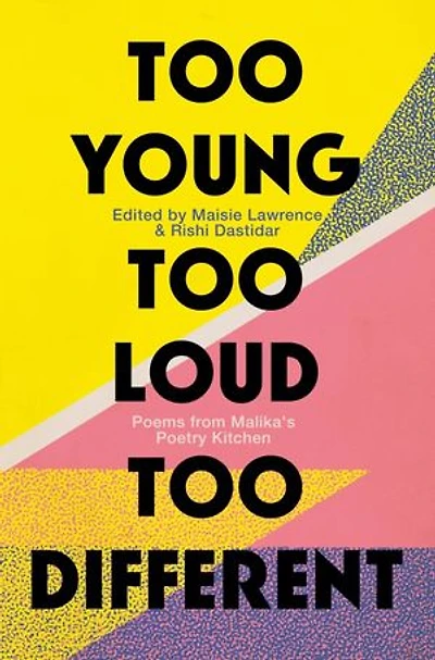 Too Young, Loud, Different: Poems From Malika's Poetry Kitchen