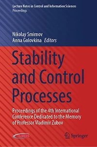 Stability and Control Processes: Proceedings of the 4th International Conference Dedicated to Memory Professor Vladimir Zubov