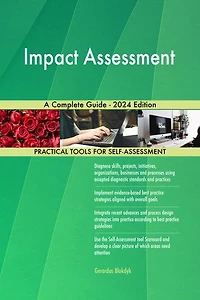 Impact Assessment A Complete Guide - 2024 Edition