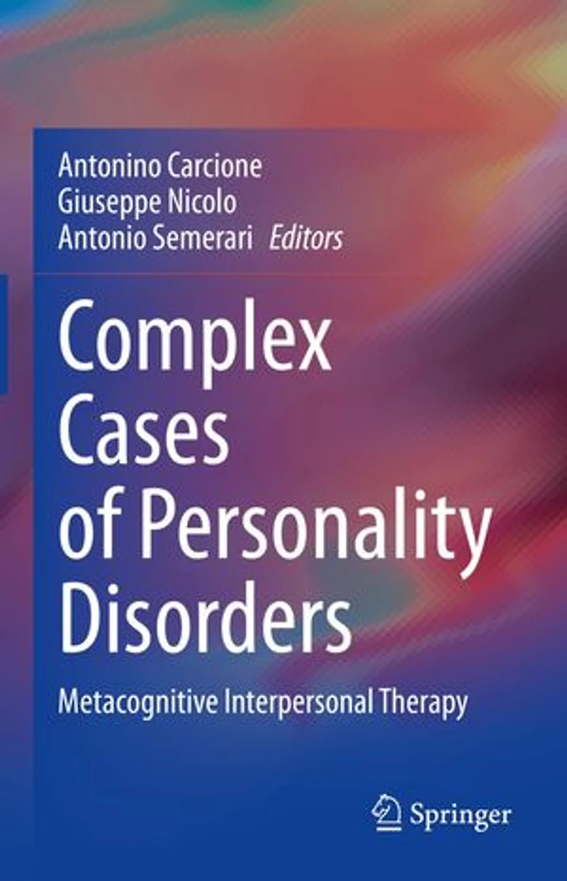 Complex Cases of Personality Disorders: Metacognitive Interpersonal Therapy
