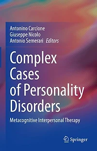 Complex Cases of Personality Disorders: Metacognitive Interpersonal Therapy