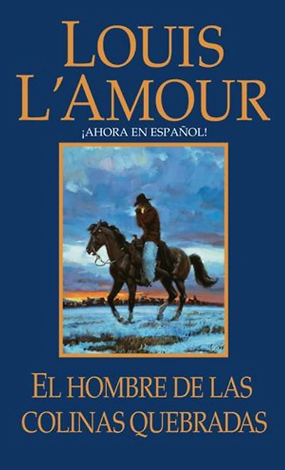 El hombre de Las Colinas Quebradas: Una novela