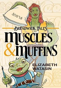 Muscles and Muffins: Breadwick Tales, #1