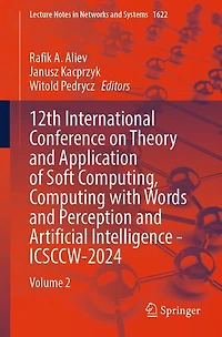 12th International Conference on Theory and Application of Soft Computing, Computing with Words Perception Artificial Intelligence - ICSCCW-2024: Volume 2