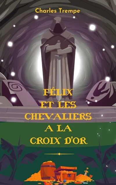Félix et les Chevaliers à la Croix d'Or