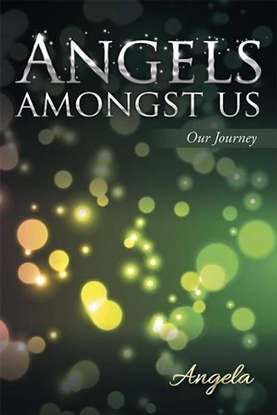 Angels amongst Us: Our Journey