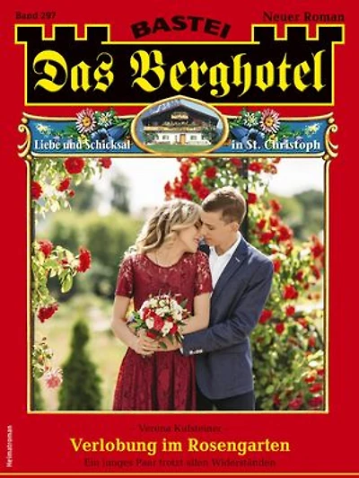 Das Berghotel 297: Verlobung im Rosengarten
