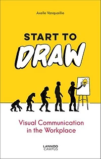 Start To Draw: Visual Communication The Workplace