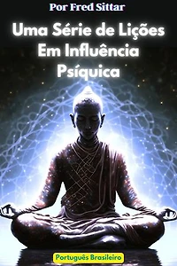 Uma Série de Lições Em Influência Psíquica