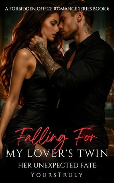 Falling For My Lover's Twin: Her Unexpected Fate