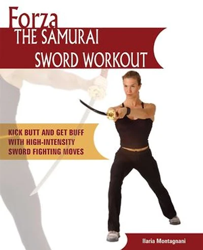 Forza The Samurai Sword Workout: Kick Butt and Get Buff with High-Intensity Fighting Moves