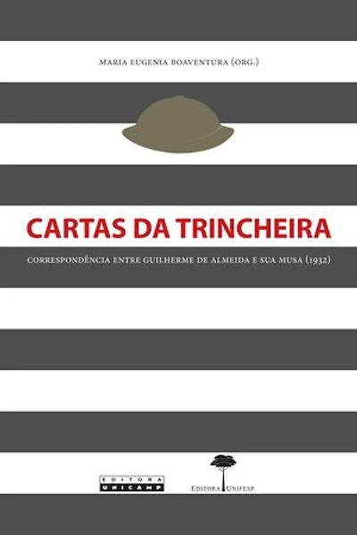 CARTAS DA TRINCHEIRA: Correspondência entre Guilherme de Almeida e sua musa (1932)