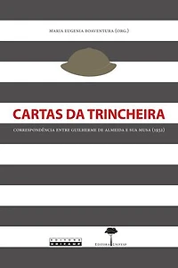 CARTAS DA TRINCHEIRA: Correspondência entre Guilherme de Almeida e sua musa (1932)