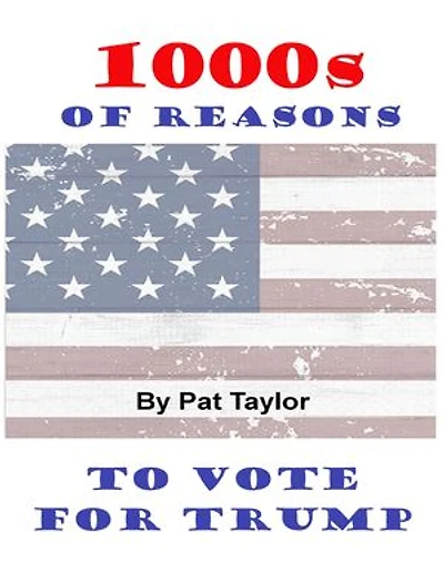 1000s of Reasons: To Vote for Trump