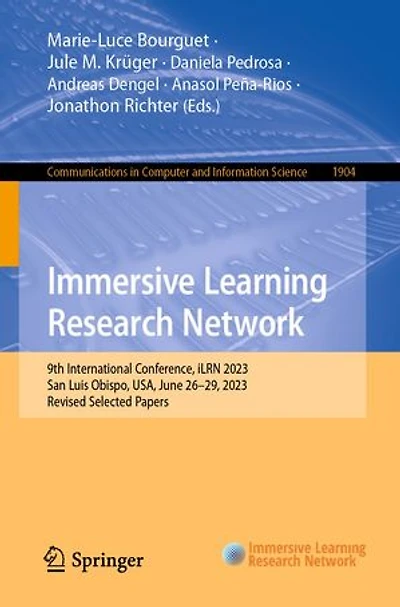 Immersive Learning Research Network: 9th International Conference, iLRN 2023, San Luis Obispo, USA, June 26-29, Revised Selected Papers