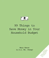 99 Things to Save Money Your Household Budget