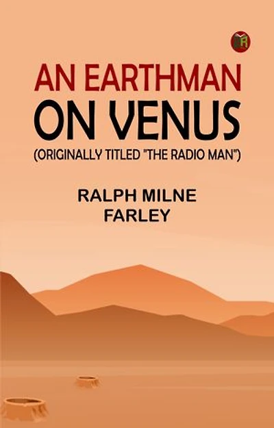 An Earthman on Venus (Originally titled "The Radio Man")