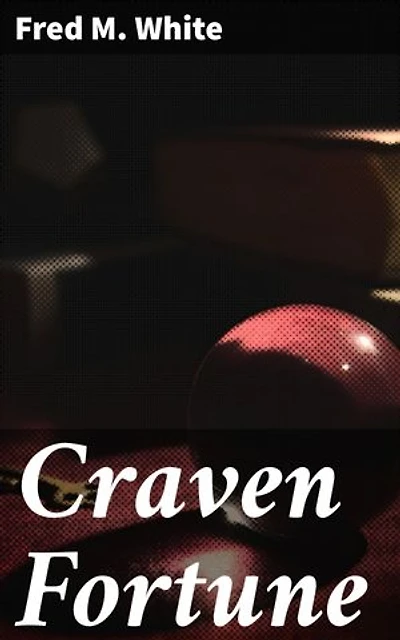 Craven Fortune: An Intriguing Victorian Tale of Love, Betrayal, and Redemption