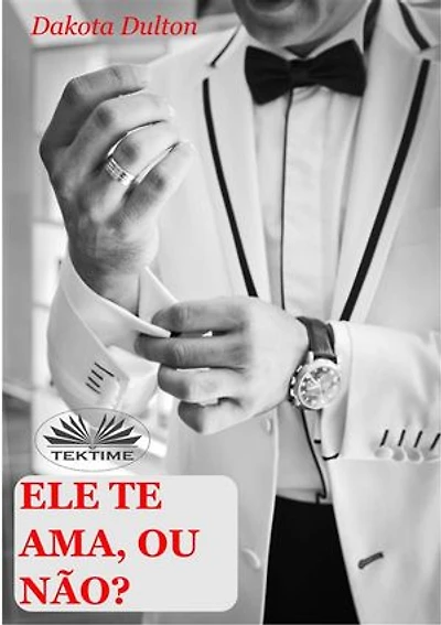 Ele Te Ama, Ou Não?: Psicologia Masculina