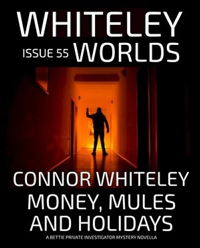 Issue 55: Money, Mules and Holidays A Bettie Private Investigator Mystery Novella