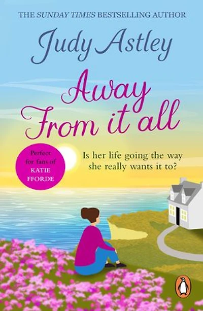 Away From It All: a delightful, light-hearted and heart-warming novel about finding the right life for you…