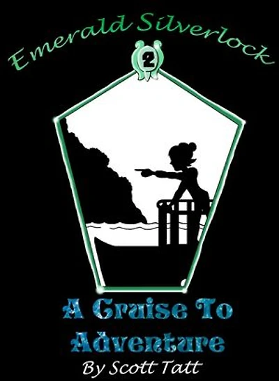 Emerald Silverlock: A Cruise To Adventure: The Silverlock Sisters, #2
