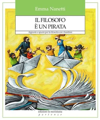 Il filosofo è un pirata: Appunti e spunti per la filosofia con i bambini