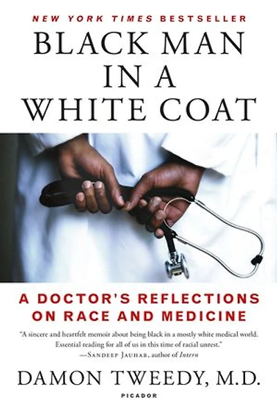Black Man A White Coat: Doctor's Reflections On Race And Medicine