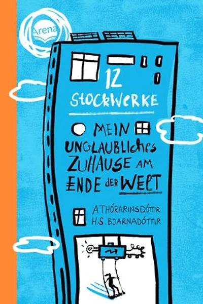 12 Stockwerke. Mein unglaubliches Zuhause am Ende der Welt: Nominiert für den Jugendliteraturpreis 2024. Humorvoller Familien- und Umweltroman aus Island für alle ab 10