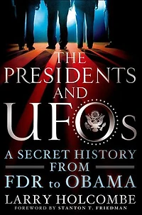 The Presidents and UFOs: A Secret History from FDR to Obama