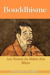 Bouddhisme : Les Versets du Maître Zen Ikkyu: Bouddhisme, #1