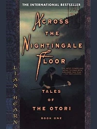Across the Nightingale Floor: Tales of Otori Book One