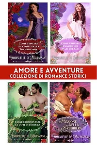 Amore e avventure: collezione di romance storici