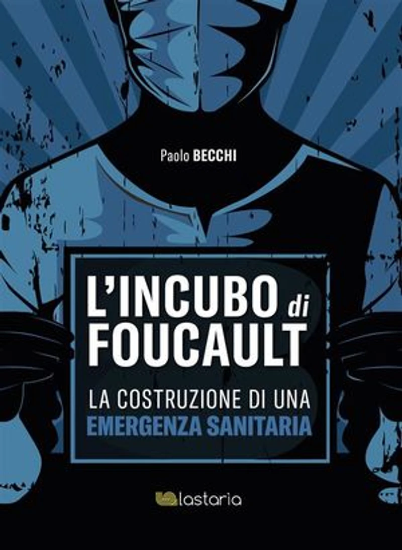 L’incubo di Foucault: La costruzione di una emergenza sanitaria