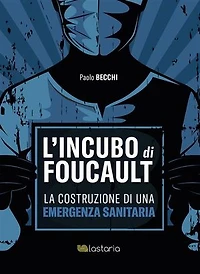L’incubo di Foucault: La costruzione di una emergenza sanitaria