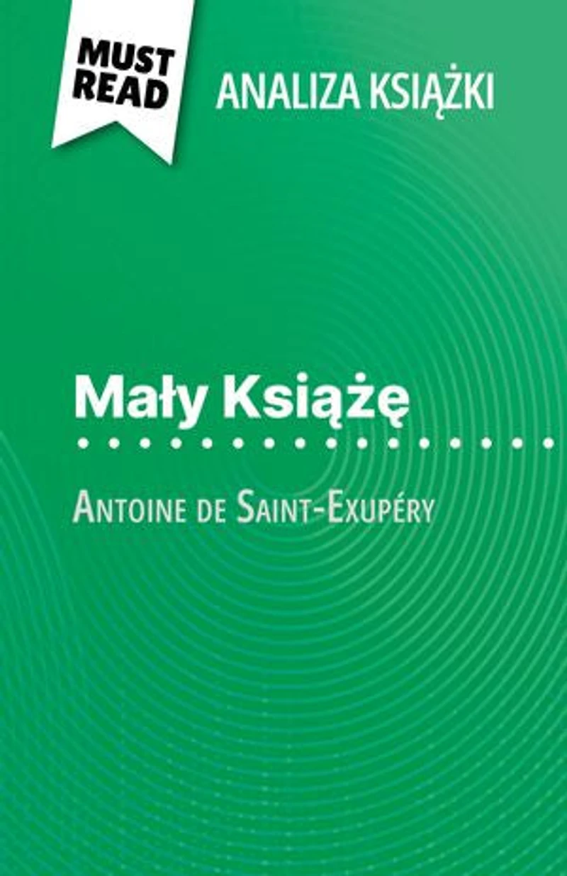 Mały Książę książka Antoine de Saint-Exupéry (Analiza książki): Pełna analiza i szczegółowe podsumowanie pracy