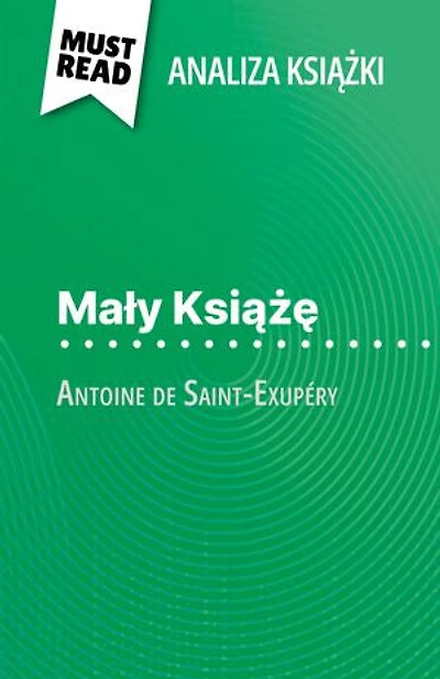 Mały Książę książka Antoine de Saint-Exupéry (Analiza książki): Pełna analiza i szczegółowe podsumowanie pracy