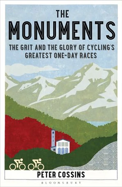 the Monuments: Grit and Glory of Cycling's Greatest One-Day Races