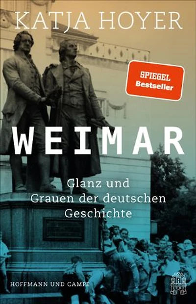 Weimar: Glanz und Grauen der deutschen Geschichte | »Sehr lesenswert.« Markus Lanz |SPIEGEL-Bestseller | Platz 1 der Sachbuchbestenliste!