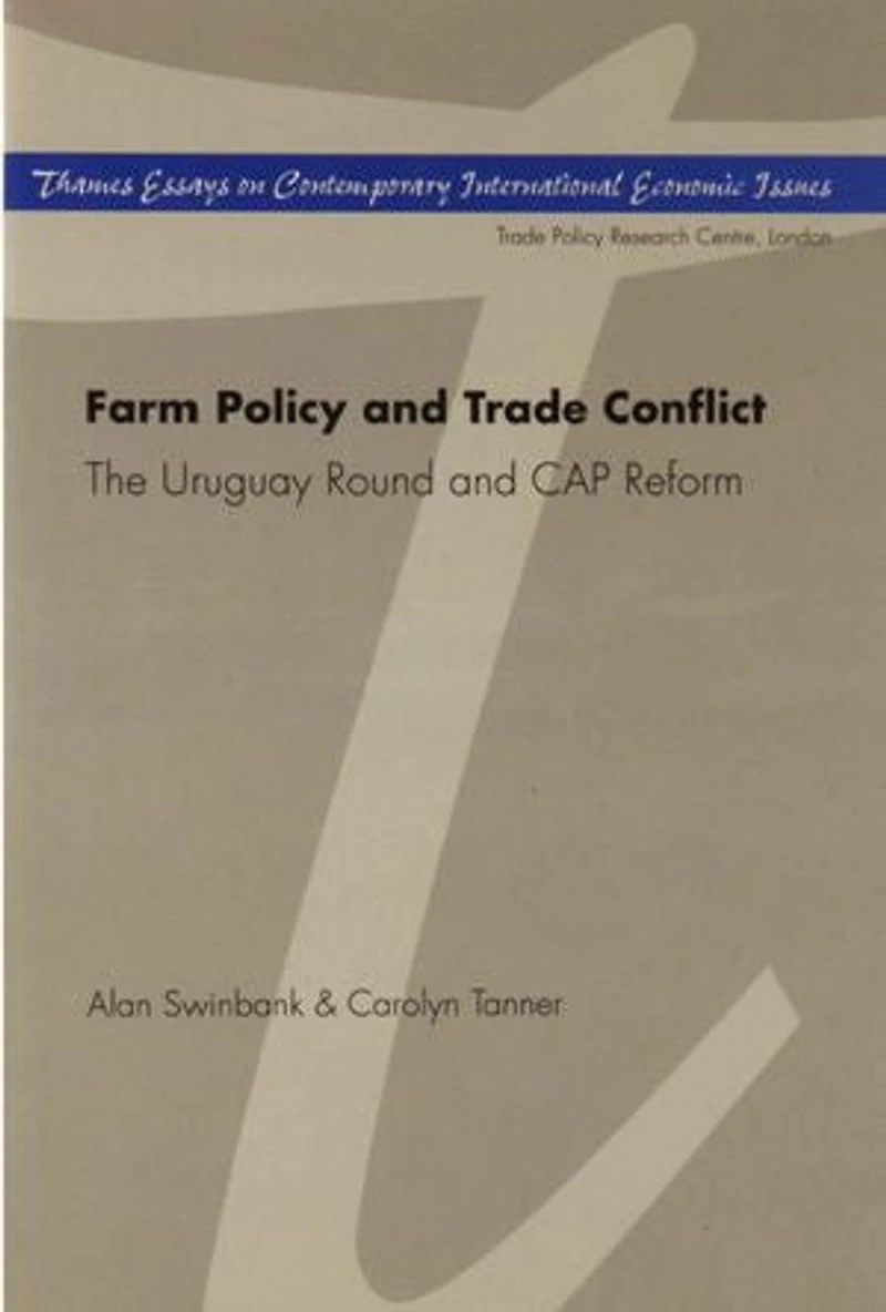 Farm Policy and Trade Conflict: The Uruguay Round and CAP Reform