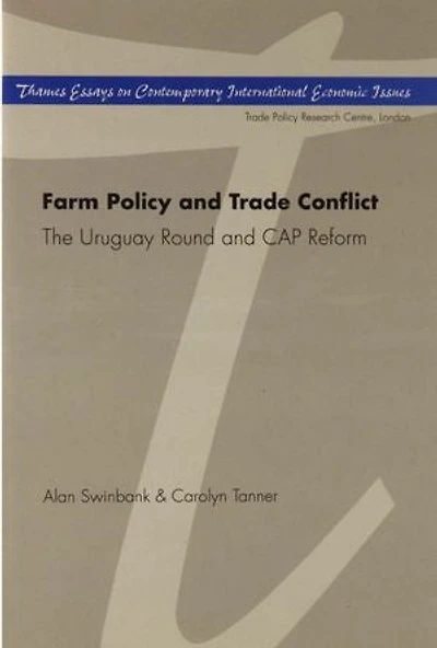 Farm Policy and Trade Conflict: The Uruguay Round and CAP Reform